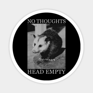 NO THOUGHTS HEAD EMPTY OPOSSUM Magnet